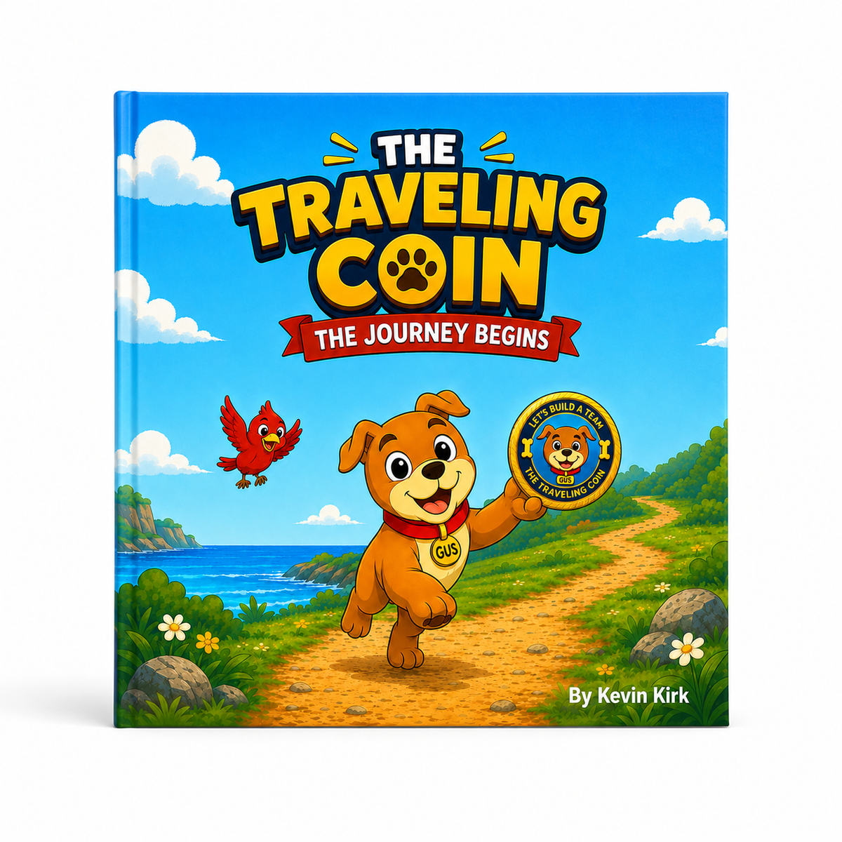 Front cover of The Traveling Coin: The Journey Begins, an illustrated children's picture book about kindness featuring Gus the dog holding the Traveling Coin.